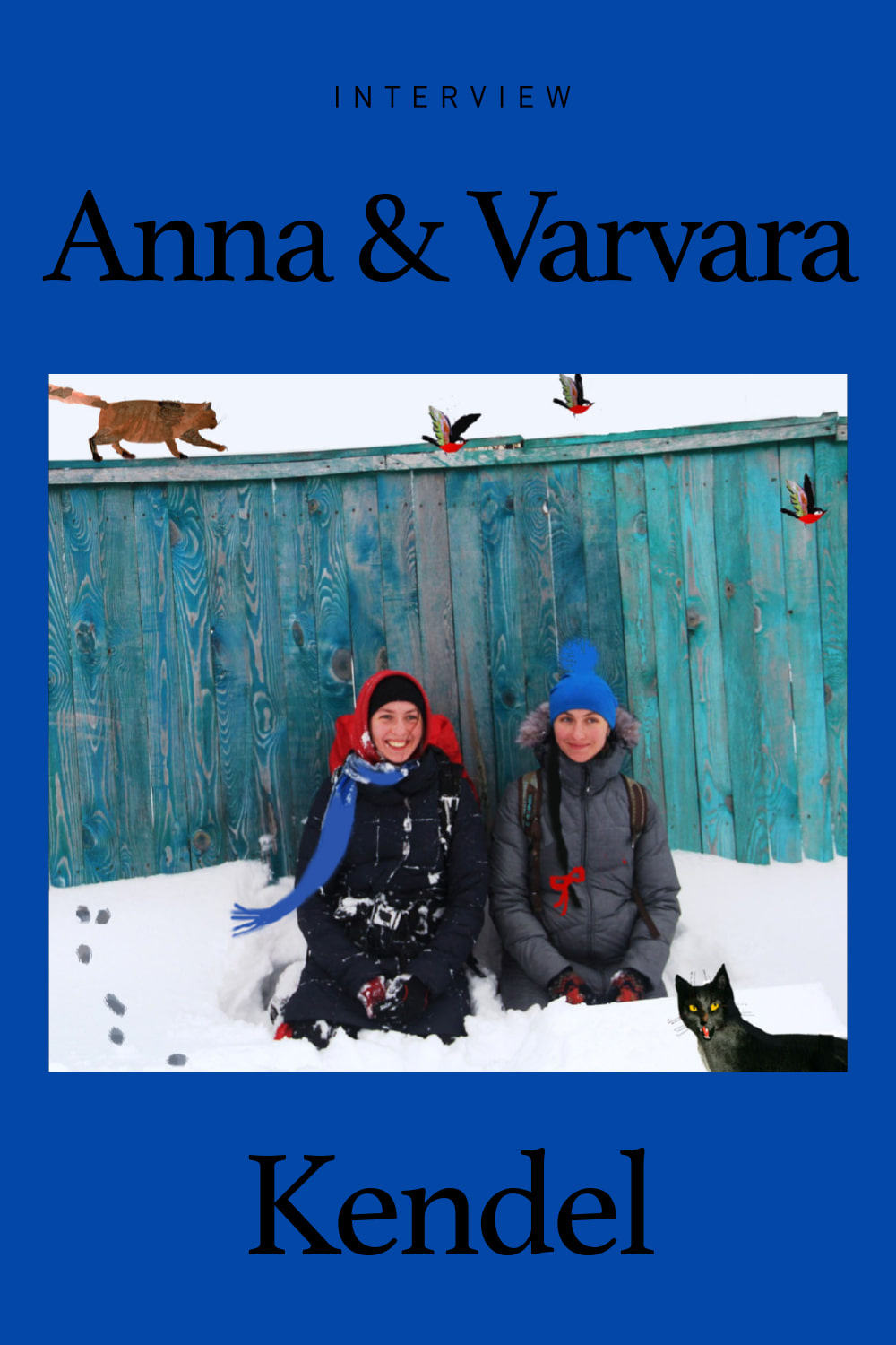 [INTERVIEW] Anna &amp; Varvara Kendel